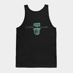 Chaos is Being Yourself Tank Top